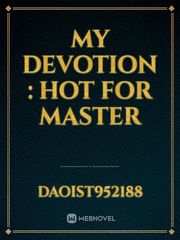 My devotion : Hot for master Book