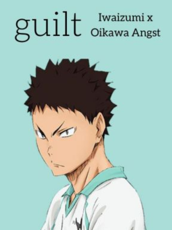 guilt | iwaizumi x oikawa angst Book