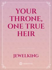 Your Throne, One True Heir Book