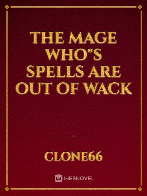 The Mage who"s spells are out of wack Book