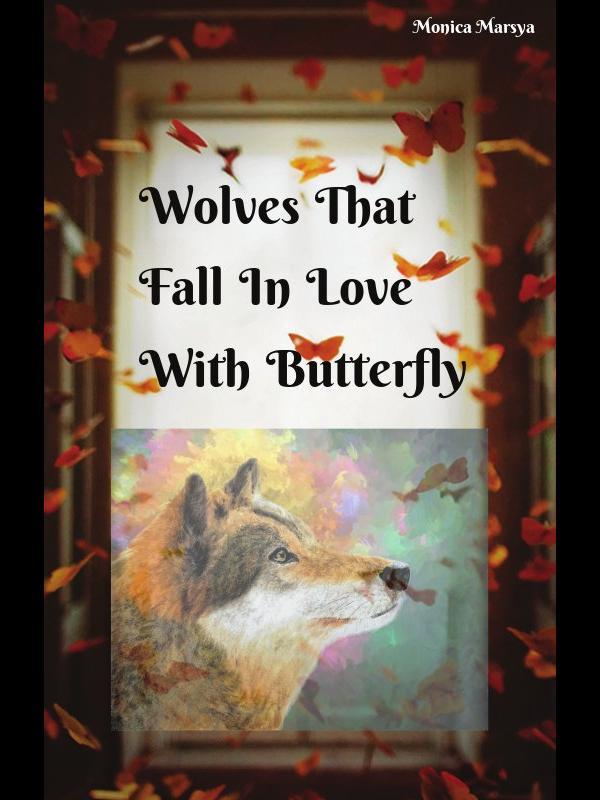 Wolves That Fall In Love With Butterfly