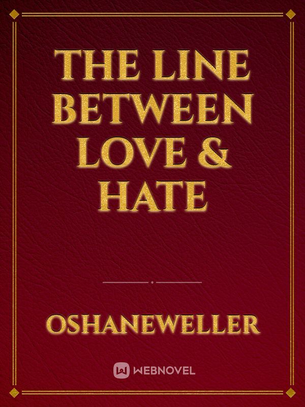 The Line Between Love & Hate