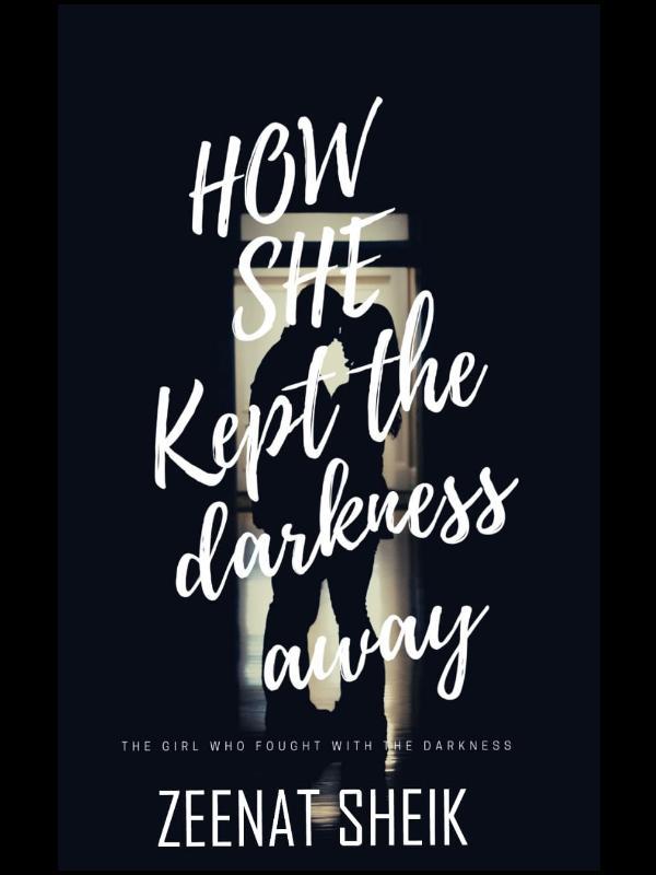 How She Kept The Darkness Away