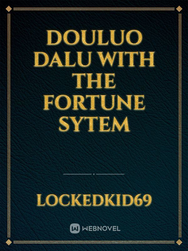Douluo Dalu With the Fortune Sytem