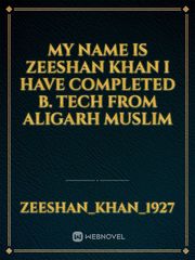 My name is Zeeshan khan i have completed B. tech from Aligarh Muslim Book