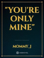 "You're Only Mine" Book