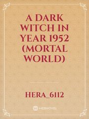 A Dark witch in year 1952 (mortal world) Book