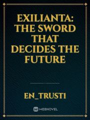 Exilianta: The sword that decides the future Book