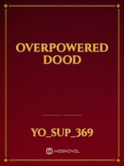 Overpowered dood Book