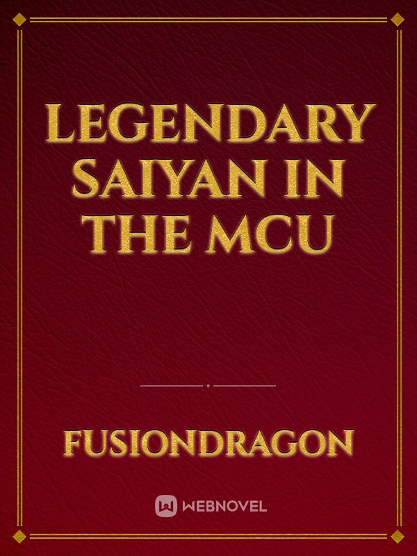 Legendary Saiyan In the MCU