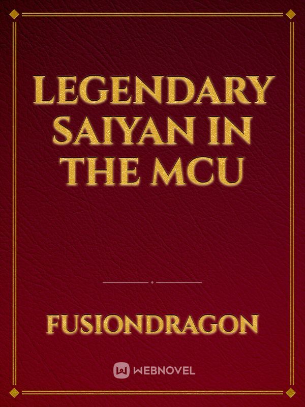 Legendary Saiyan In the MCU