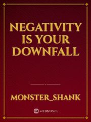 Negativity Is Your Downfall Book