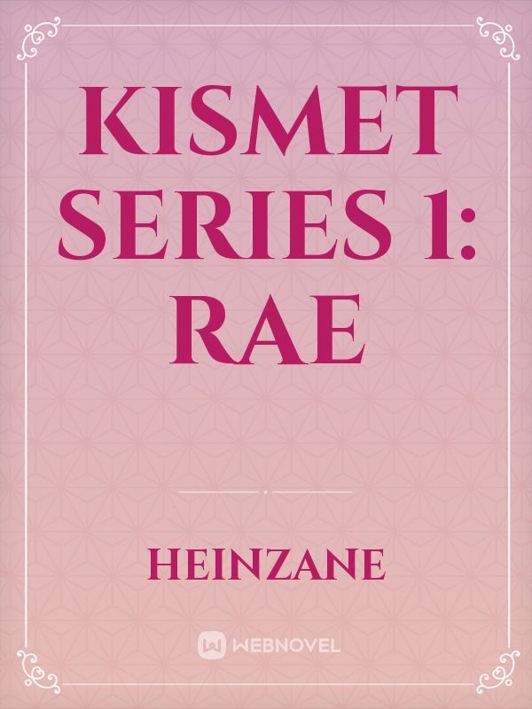 Kismet Series 1: RAE