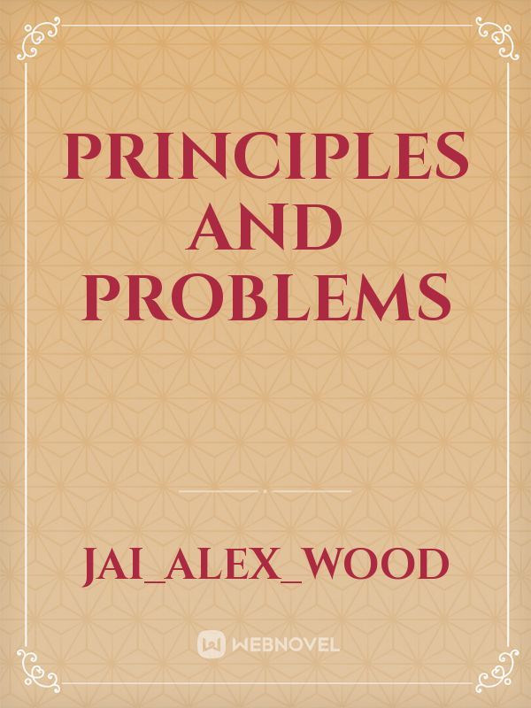 Principles and problems