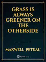 Grass is always Greener on the otherside Book