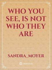 Who you see, is not who they are Book