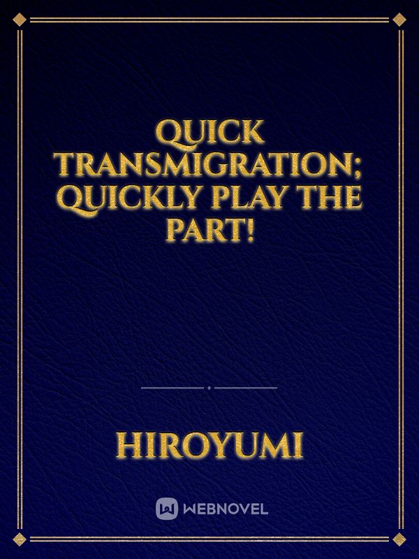 Quick Transmigration; Quickly Play the part! Book
