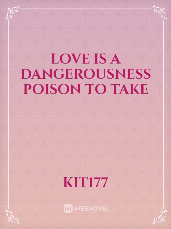 Love is a dangerousness poison to take Book