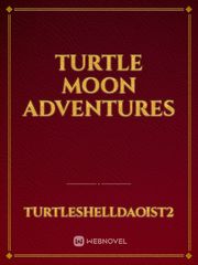 Turtle Moon Adventures Book