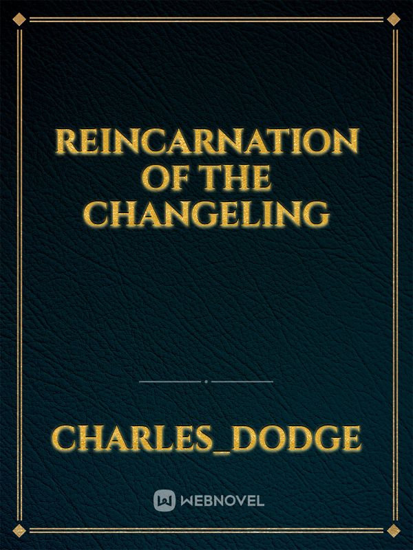 Reincarnation of the Changeling Book