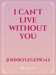 I can't live without you Book