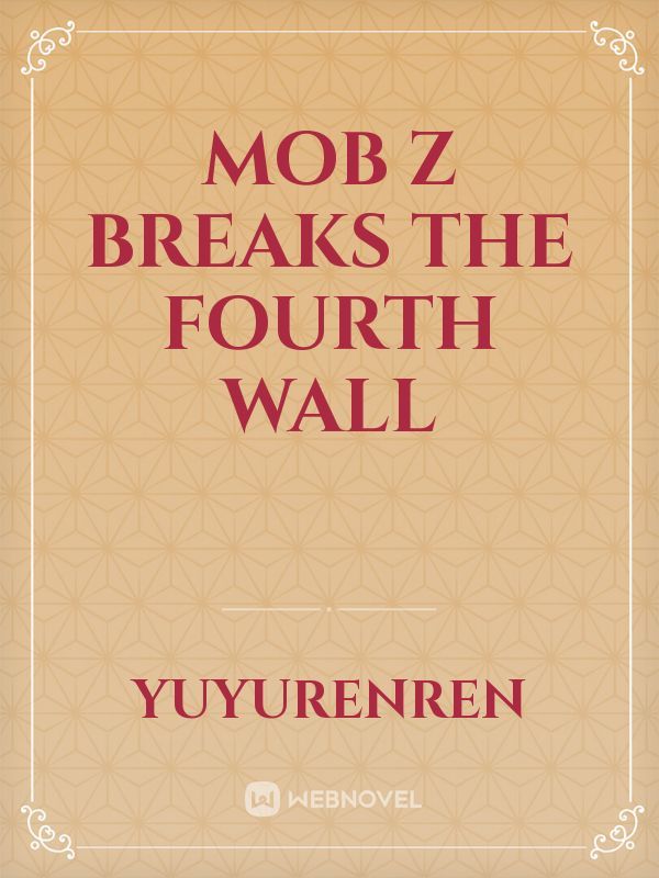 Mob Z Breaks the Fourth Wall Book