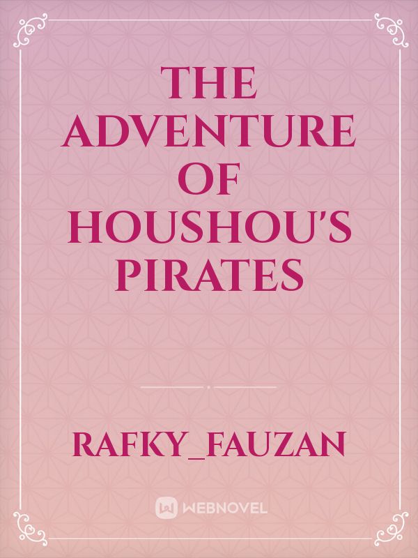 The adventure of houshou's pirates