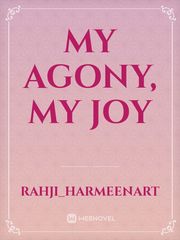 my agony, my joy Book