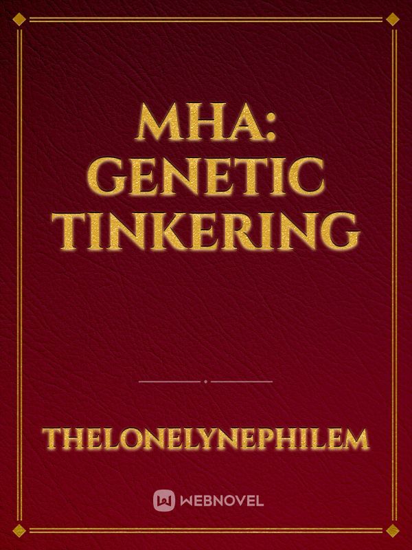 MHA: Genetic Tinkering