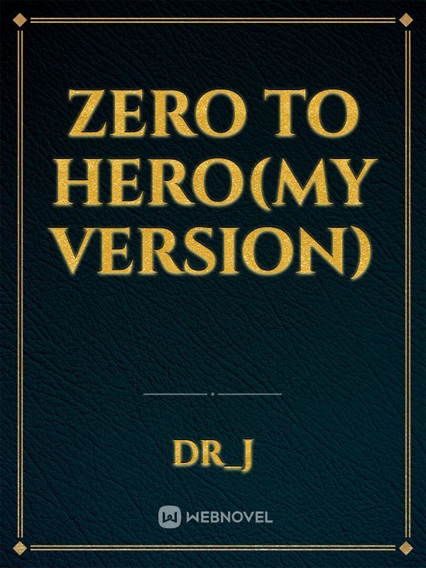 Zero to Hero(my version)