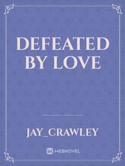 Defeated by love Book