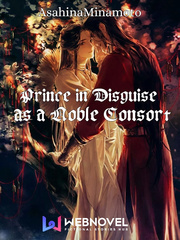 Prince In Disguise as a Noble Consort (BxB) Book