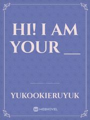 Hi! I am your __ Book