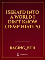 Isekai'd into a world I din't know (Temp Hiatus) Book