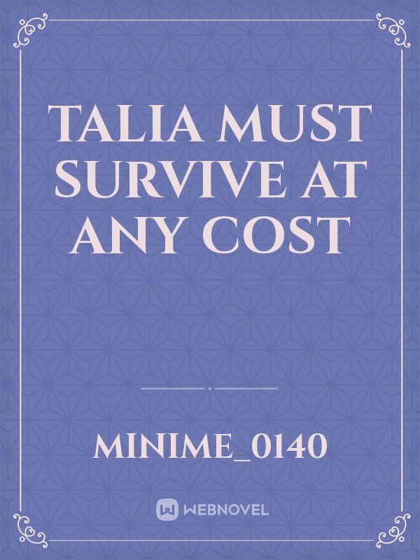 Talia must survive at any cost