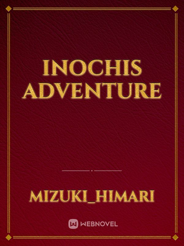Inochis Adventure