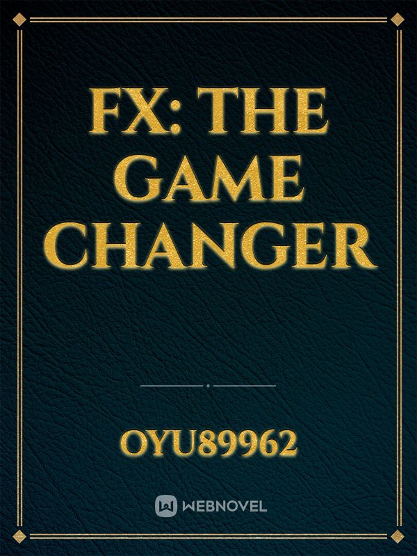 FX: The Game Changer Book