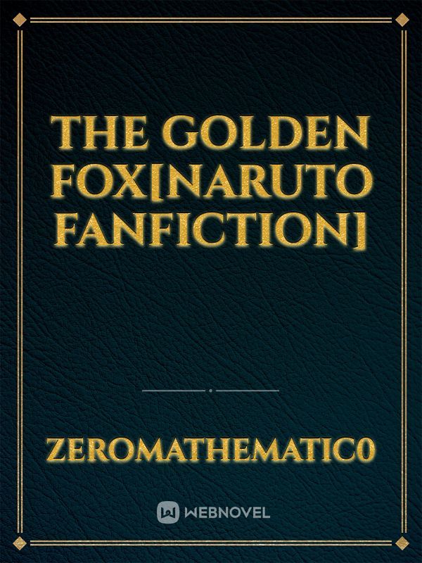 The Golden Fox[Naruto Fanfiction]