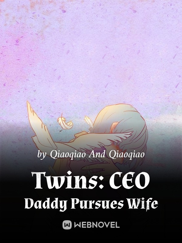 Twins: CEO Daddy Pursues Wife