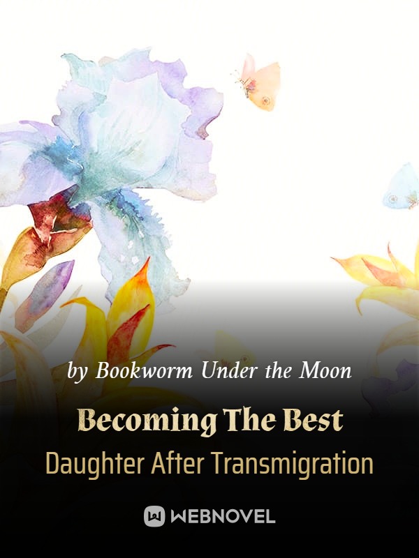Becoming The Best Daughter After Transmigration