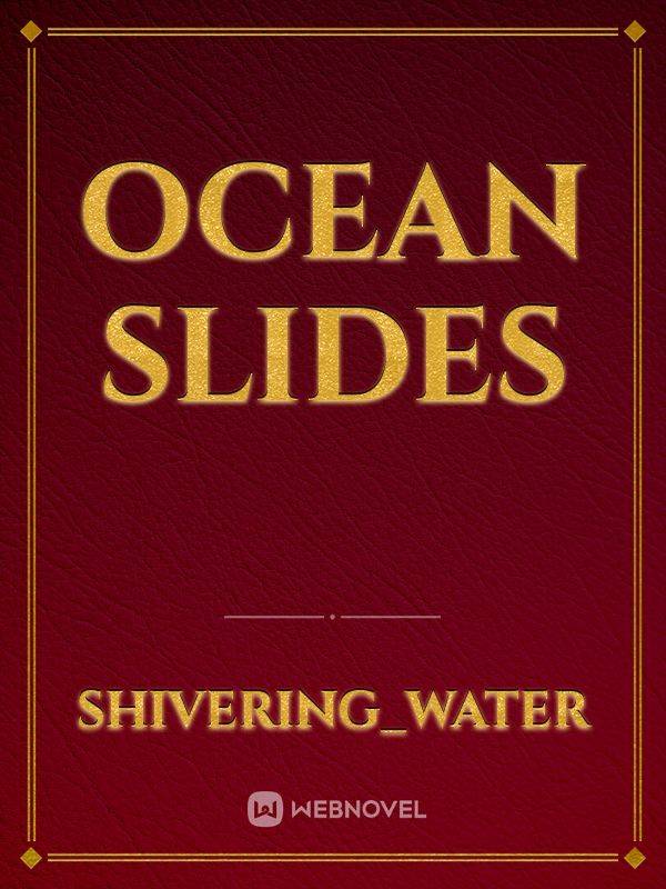 Ocean slides