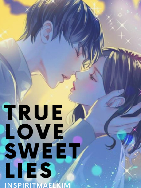 TRUE LOVE, SWEET LIES