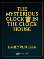 The Mysterious Clock ⏰ in the clock house Book
