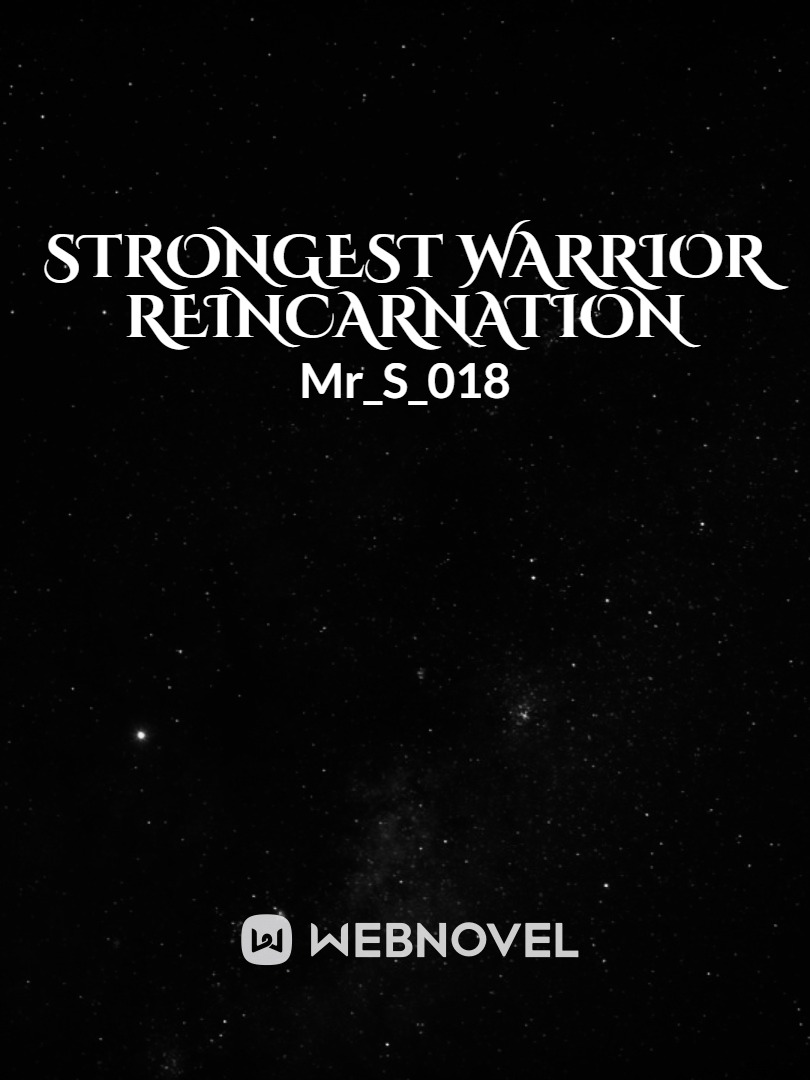 Strongest Warrior Reincarnation