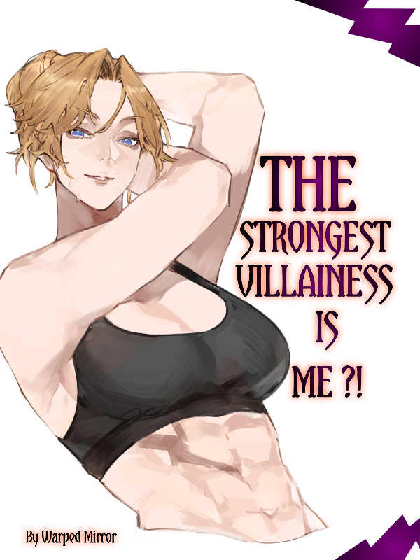 The Strongest Villainess Is Me?! [GL]