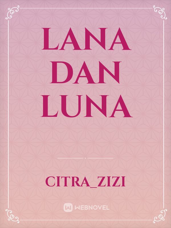 Lana dan Luna
