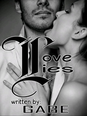LOVE LIES  WRITTEN BY: GABE Book