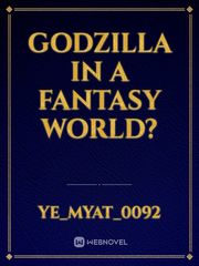Godzilla In A Fantasy World? Book