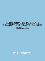Reincarnated To Create A Family/Not Crazy? [Paused] Book