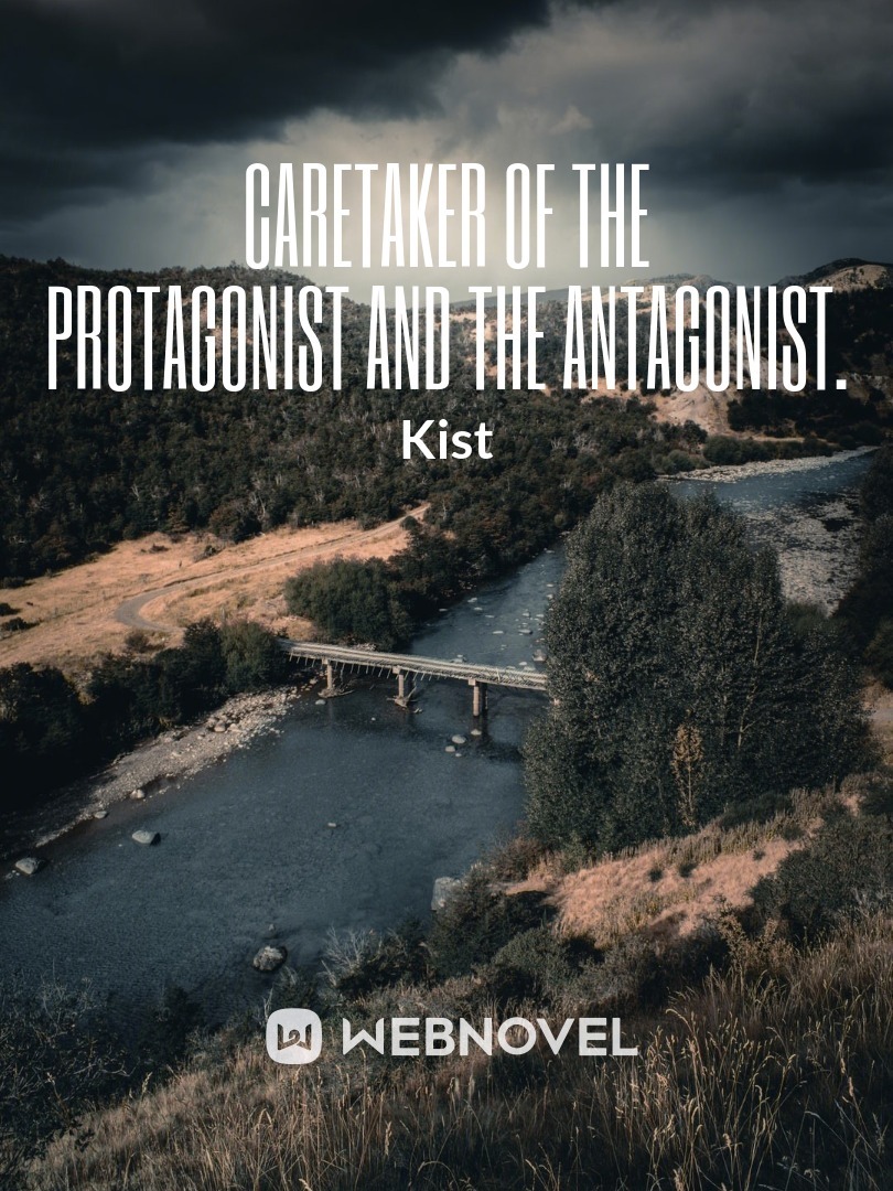 Caretaker of the Protagonist and the Antagonist. Book